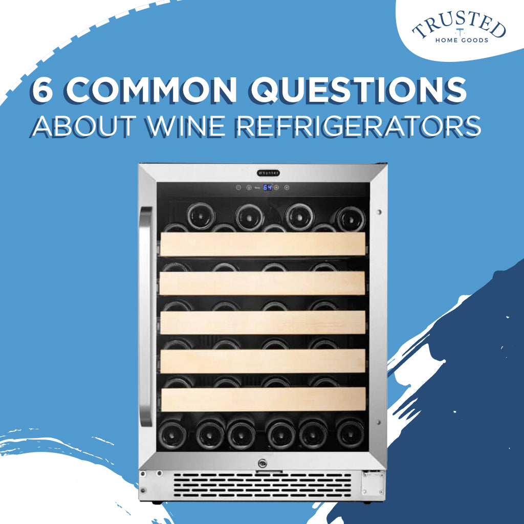 6 Common Questions About Wine Refrigerators
