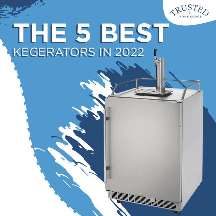 The 5 Best Kegerators in 2022