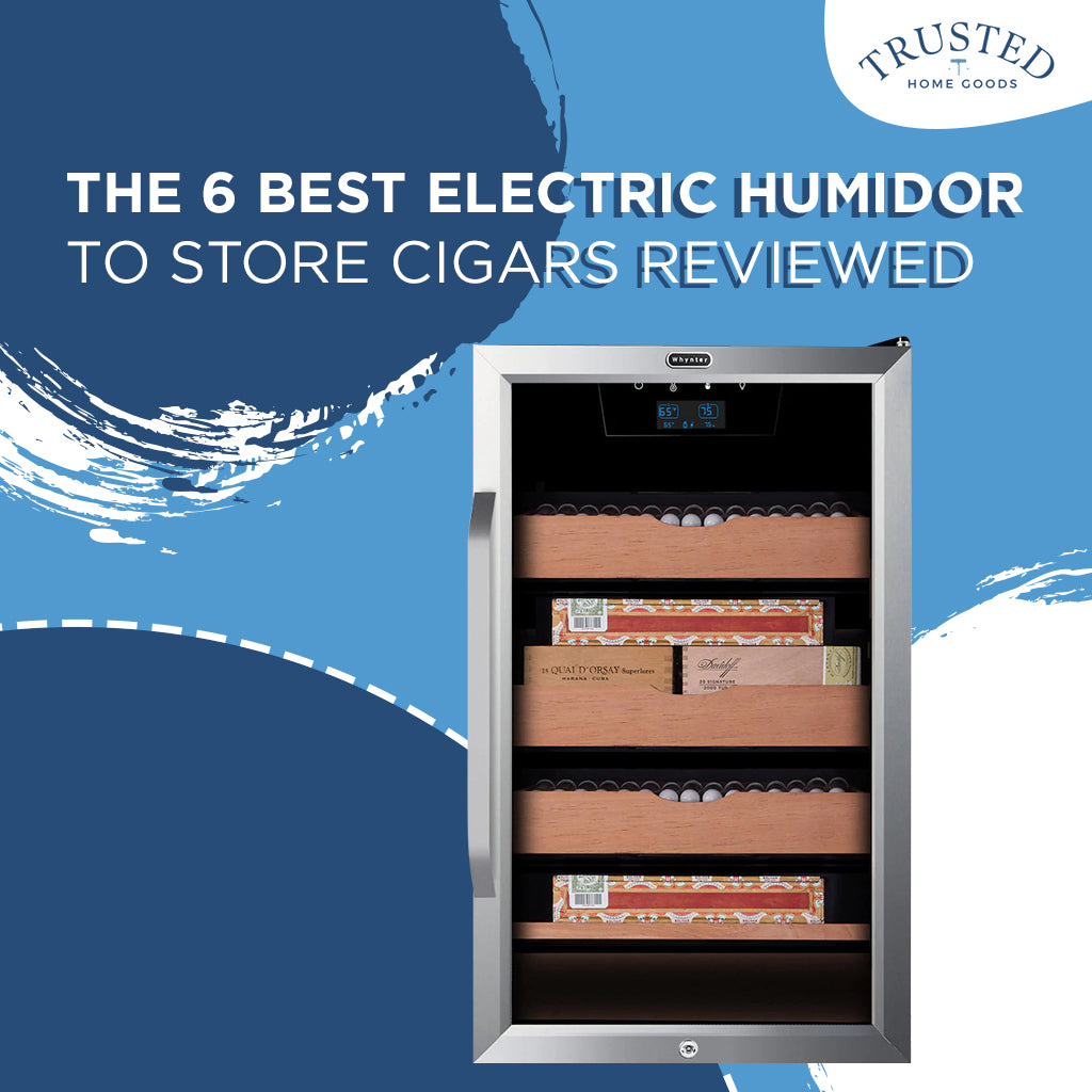 The 6 Best Electric Humidor to Store Cigars Reviewed