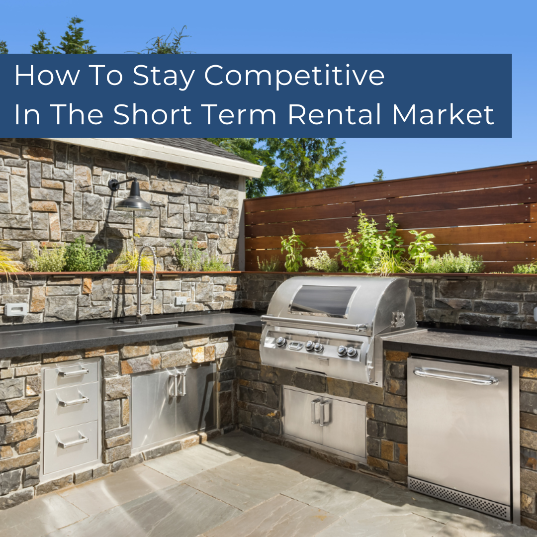 How To Stay Competitive In The Short Term Rental Market